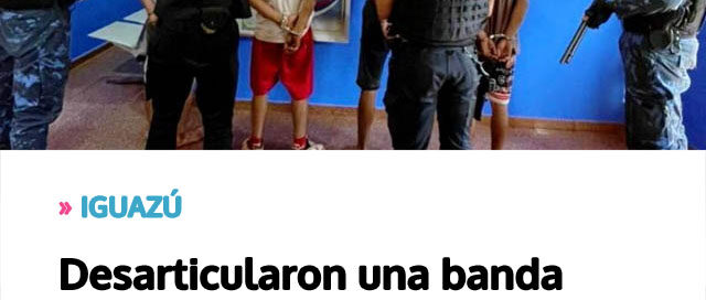 Desarticularon una banda vinculada a robos domiciliarios y detuvieron a su presunto líder